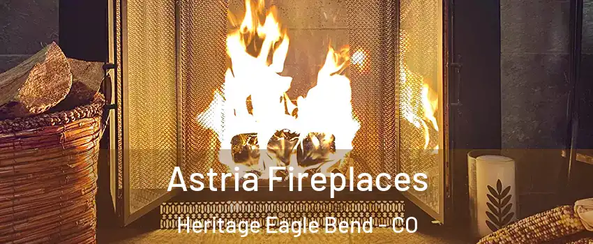 Astria Fireplaces Heritage Eagle Bend - CO