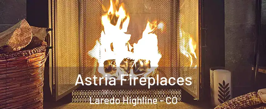 Astria Fireplaces Laredo Highline - CO