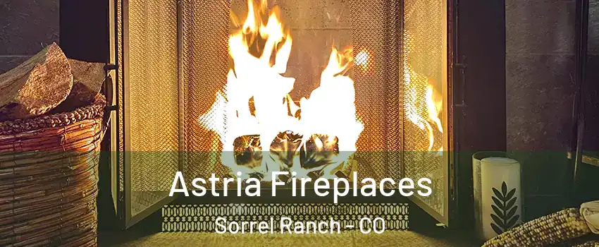 Astria Fireplaces Sorrel Ranch - CO