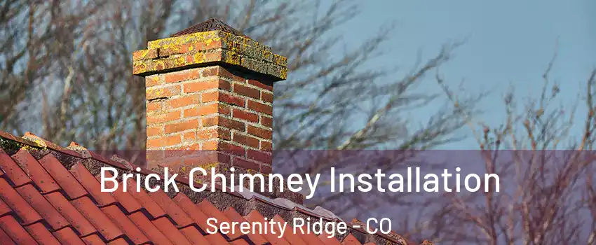 Brick Chimney Installation Serenity Ridge - CO