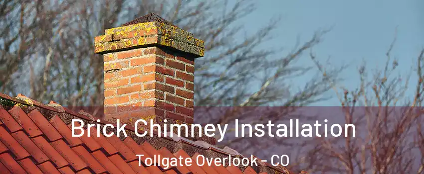 Brick Chimney Installation Tollgate Overlook - CO