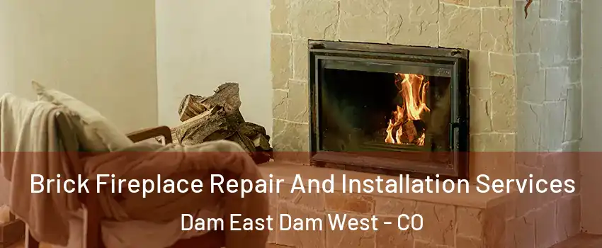 Brick Fireplace Repair And Installation Services Dam East Dam West - CO