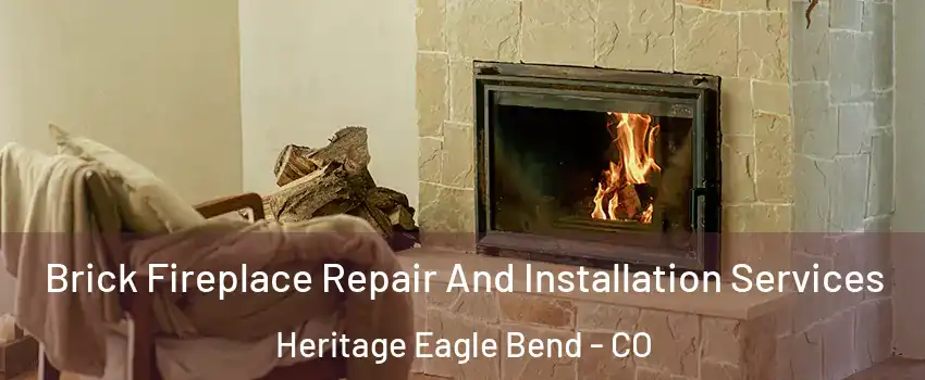 Brick Fireplace Repair And Installation Services Heritage Eagle Bend - CO