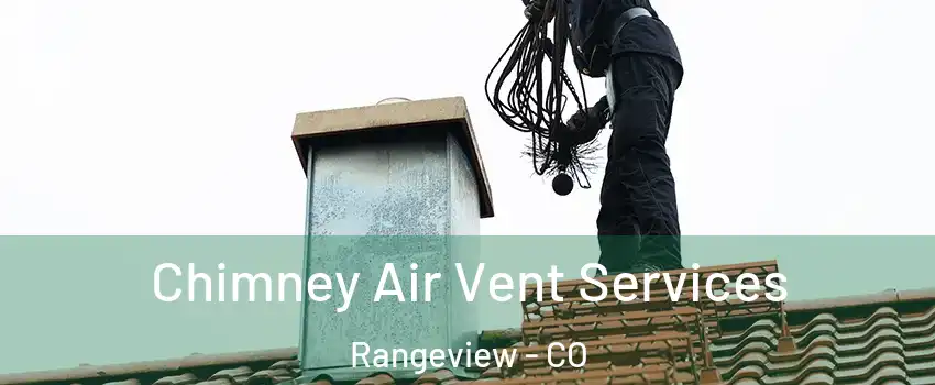 Chimney Air Vent Services Rangeview - CO