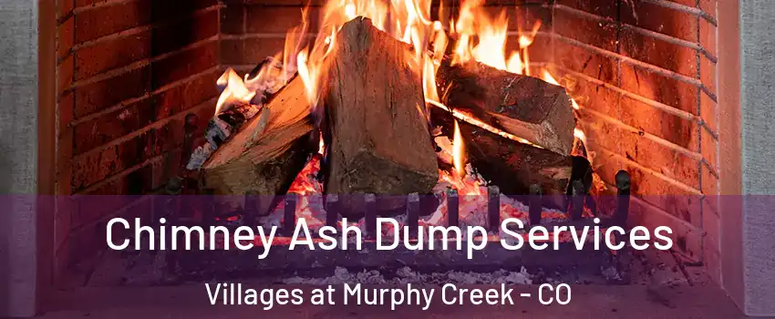 Chimney Ash Dump Services Villages at Murphy Creek - CO