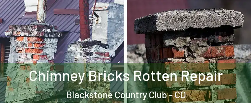 Chimney Bricks Rotten Repair Blackstone Country Club - CO