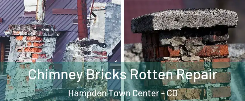 Chimney Bricks Rotten Repair Hampden Town Center - CO