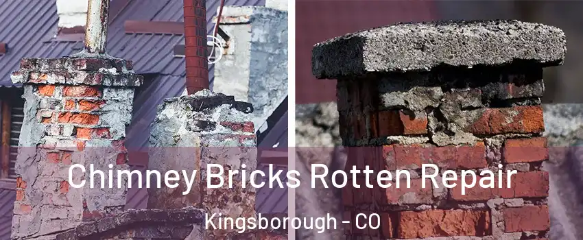 Chimney Bricks Rotten Repair Kingsborough - CO