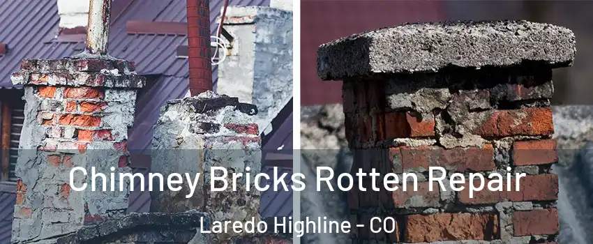 Chimney Bricks Rotten Repair Laredo Highline - CO