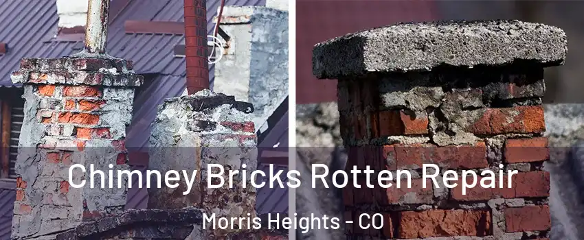 Chimney Bricks Rotten Repair Morris Heights - CO