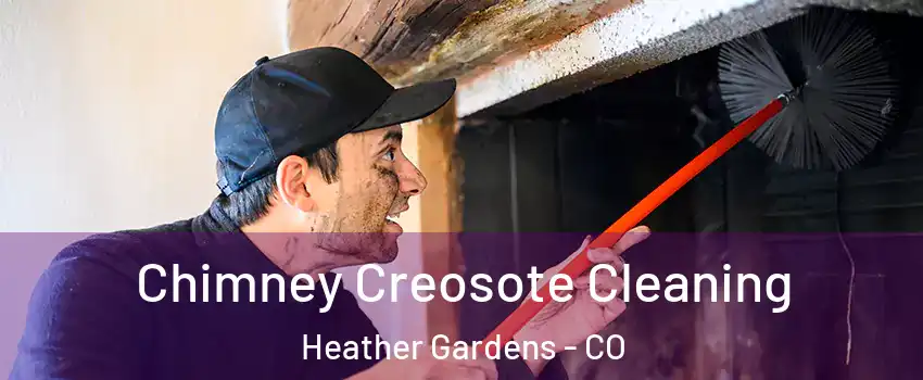 Chimney Creosote Cleaning Heather Gardens - CO