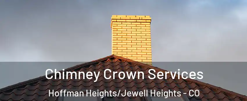 Chimney Crown Services Hoffman Heights/Jewell Heights - CO