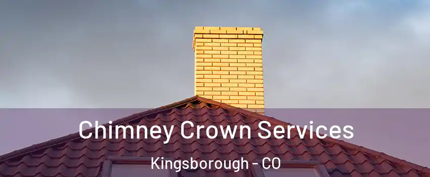 Chimney Crown Services Kingsborough - CO