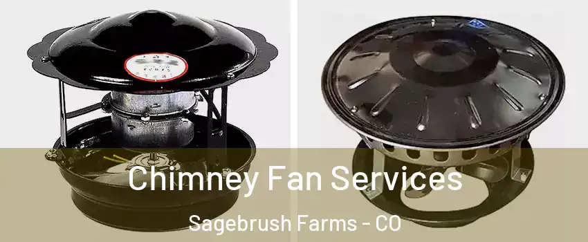 Chimney Fan Services Sagebrush Farms - CO