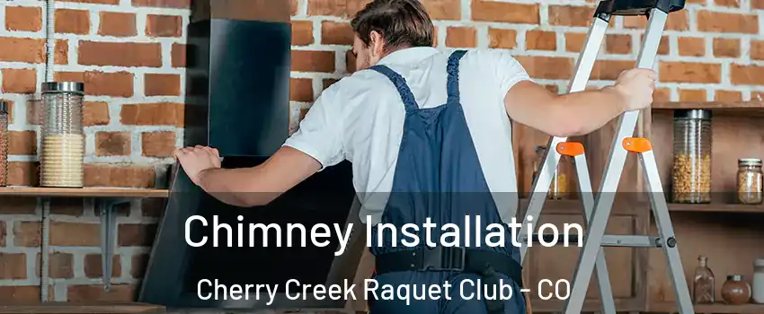 Chimney Installation Cherry Creek Raquet Club - CO