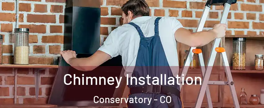 Chimney Installation Conservatory - CO