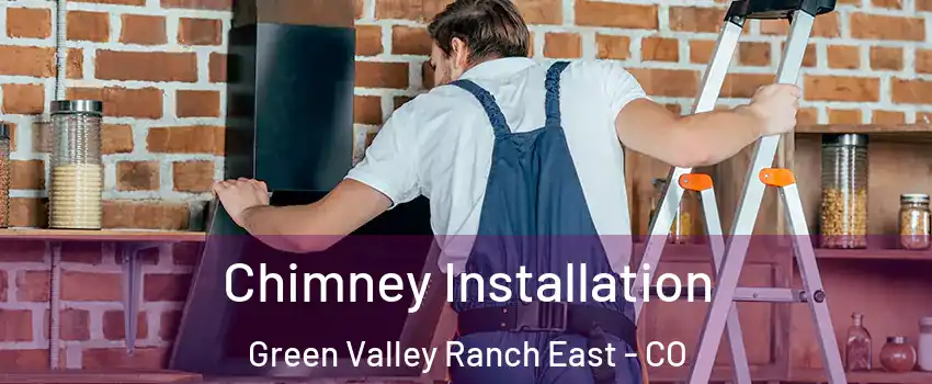 Chimney Installation Green Valley Ranch East - CO