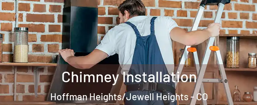 Chimney Installation Hoffman Heights/Jewell Heights - CO