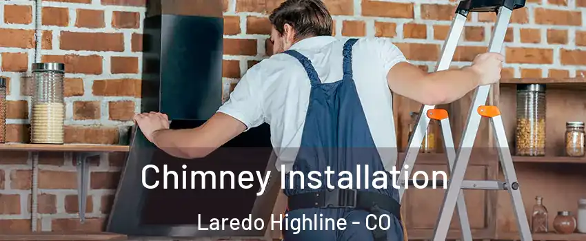 Chimney Installation Laredo Highline - CO