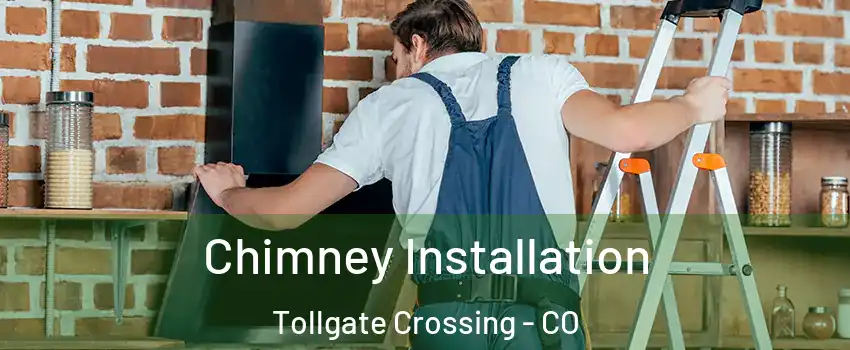 Chimney Installation Tollgate Crossing - CO