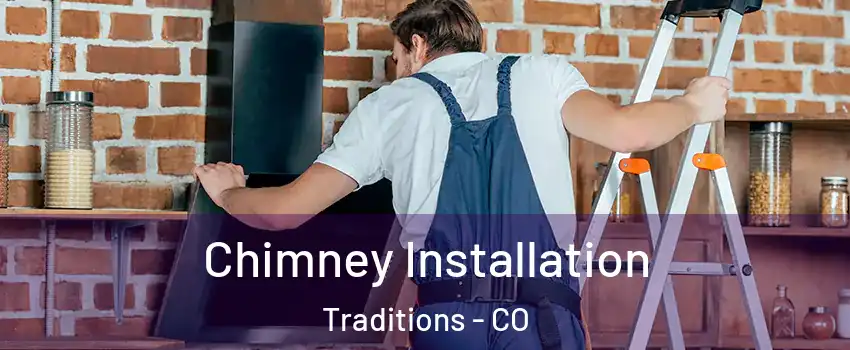 Chimney Installation Traditions - CO