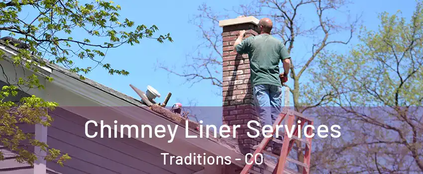 Chimney Liner Services Traditions - CO