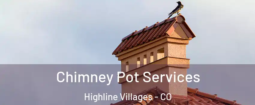 Chimney Pot Services Highline Villages - CO