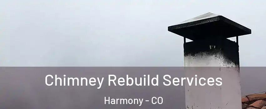 Chimney Rebuild Services Harmony - CO