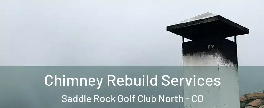 Chimney Rebuild Services Saddle Rock Golf Club North - CO