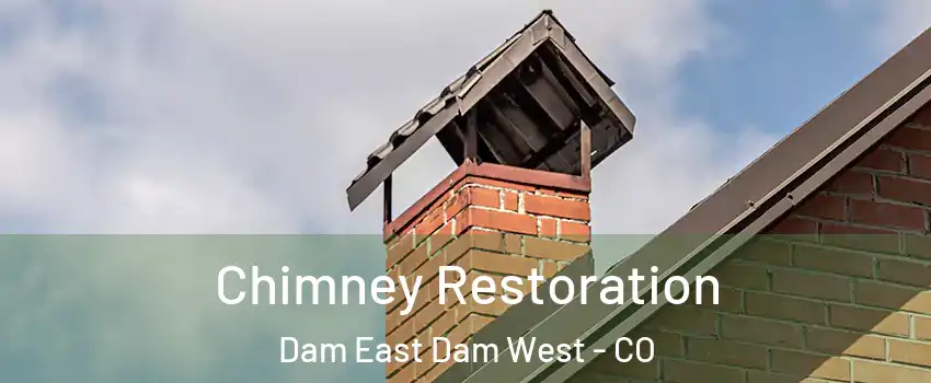 Chimney Restoration Dam East Dam West - CO