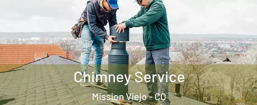 Chimney Service Mission Viejo - CO