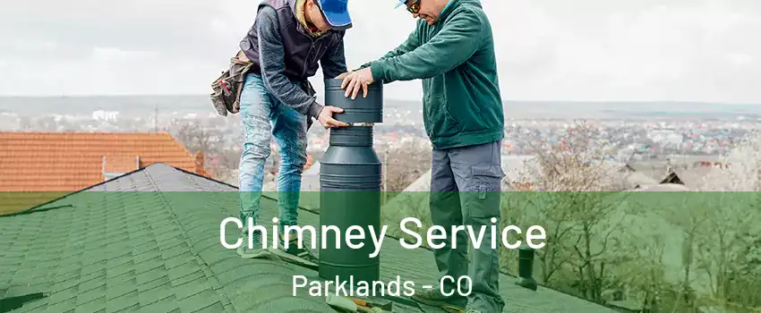 Chimney Service Parklands - CO