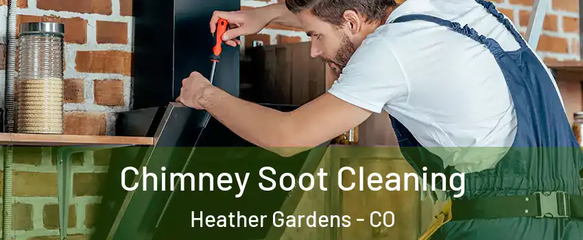 Chimney Soot Cleaning Heather Gardens - CO