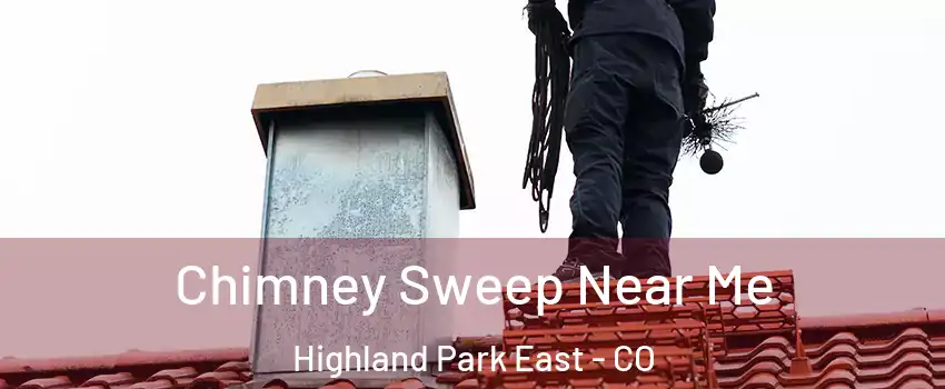 Chimney Sweep Near Me Highland Park East - CO