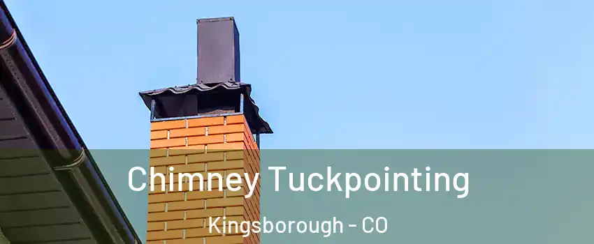 Chimney Tuckpointing Kingsborough - CO