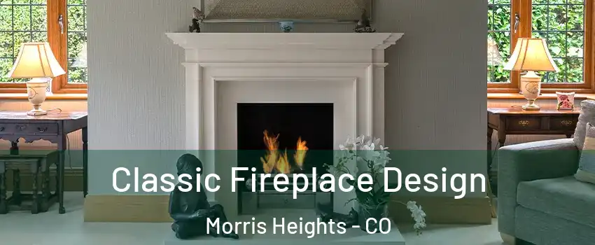 Classic Fireplace Design Morris Heights - CO