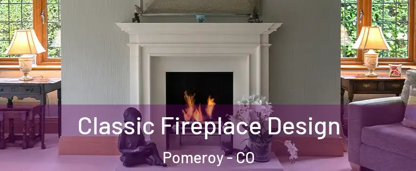 Classic Fireplace Design Pomeroy - CO