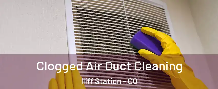 Clogged Air Duct Cleaning Iliff Station - CO