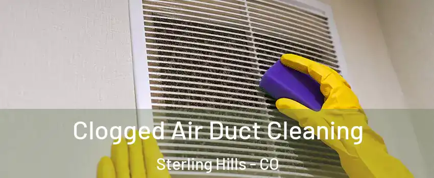 Clogged Air Duct Cleaning Sterling Hills - CO