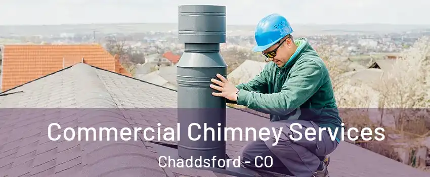 Commercial Chimney Services Chaddsford - CO