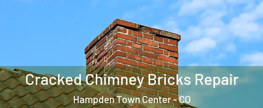 Cracked Chimney Bricks Repair Hampden Town Center - CO