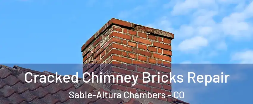 Cracked Chimney Bricks Repair Sable-Altura Chambers - CO