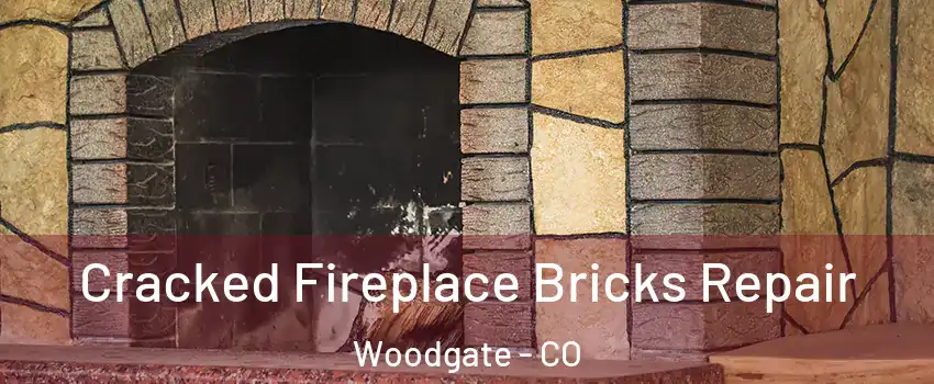 Cracked Fireplace Bricks Repair Woodgate - CO