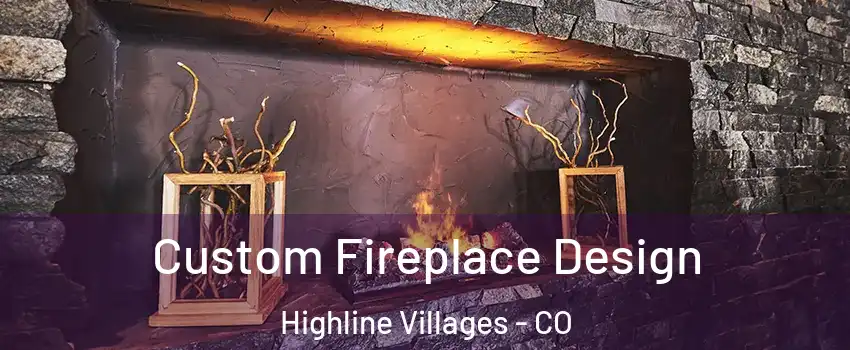 Custom Fireplace Design Highline Villages - CO