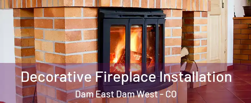 Decorative Fireplace Installation Dam East Dam West - CO