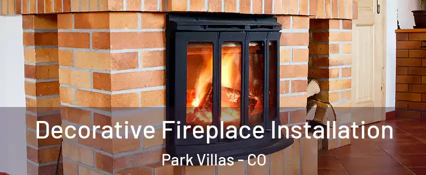 Decorative Fireplace Installation Park Villas - CO