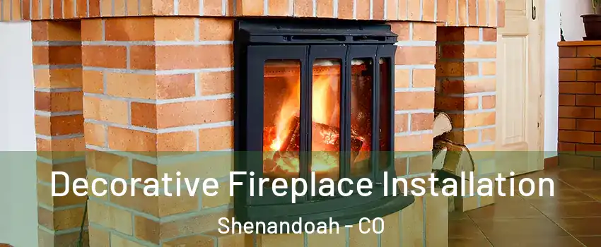 Decorative Fireplace Installation Shenandoah - CO