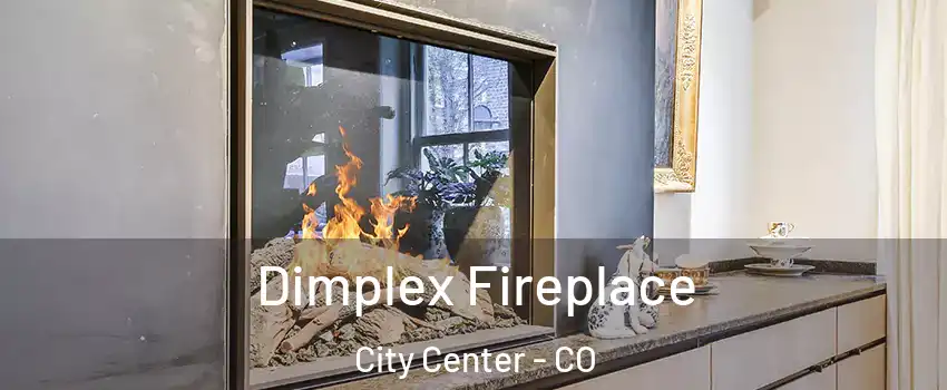 Dimplex Fireplace City Center - CO