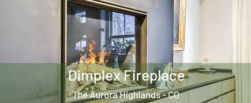 Dimplex Fireplace The Aurora Highlands - CO