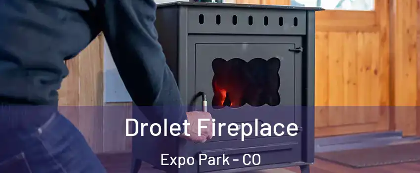 Drolet Fireplace Expo Park - CO